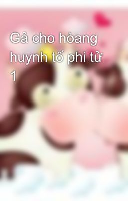 Gả cho hòang huynh tố phi tử 1