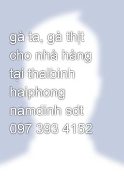 gà ta, gà thịt cho nhà hàng tại thaibinh haiphong namdinh sdt 097 393 4152