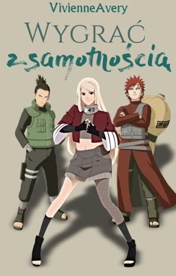 [Gaara x OC] Wygrać z samotnością - W TRAKCIE KOREKTY