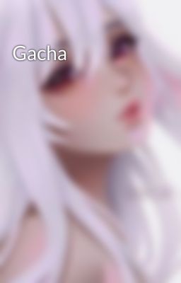 Gacha