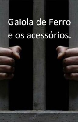 Gaiola de ferro e os acessórios.