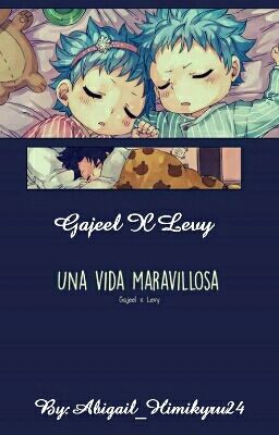 Gajeel X Levy *una Vida Maravillosa*