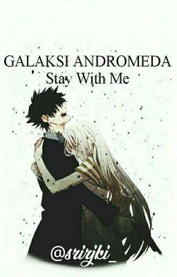 GALAKSI ANDROMEDA : Stay With Me