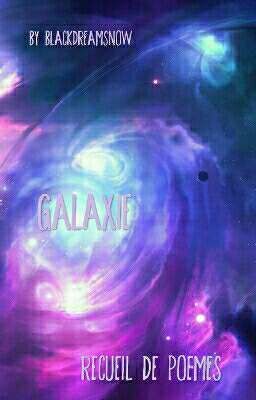 Galaxie {Recueil de Poèmes}