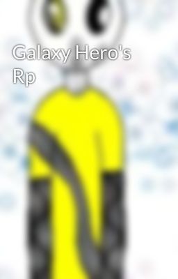 Galaxy Hero's Rp