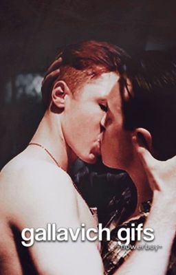 Gallavich » Gifs