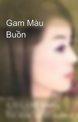 Gam Màu Buồn