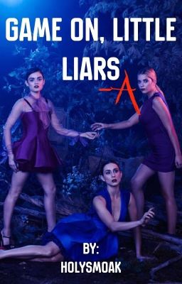 Game on, Little Liars! | holysmoak