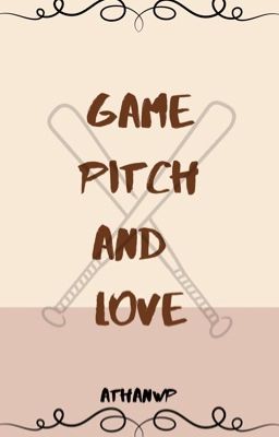 Game, Pitch And Love (On Going)