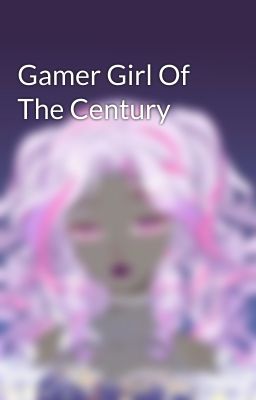 Gamer Girl Of The Century