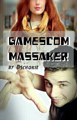 Gamescom Massaker [Pausiert]