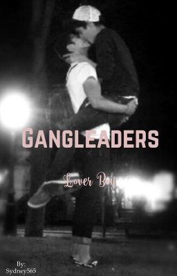 Gangleaders Lover Boy (#Wattys2017)