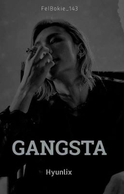 GANGSTA   ||Hyunlix||