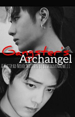 Gangster's Archangel |YiZhan Fanfic|