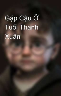 Gặp Cậu Ở Tuổi Thanh Xuân