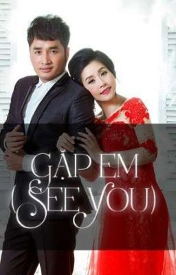 Gặp Em (See You)