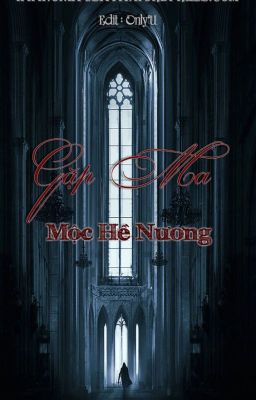 Gặp ma - Mộc Hề Nương (Edit hoàn)