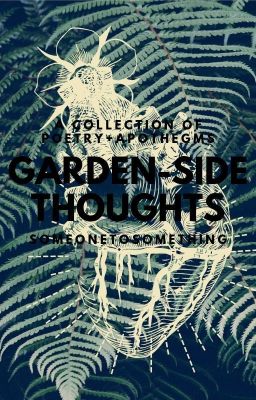 Garden-Side Thoughts ~-~-~-~S t i l l  U p d a t i n g~-~-~-~