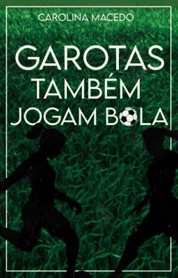 Garotas Também Jogam Bola ✔