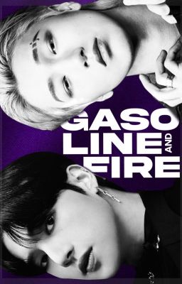 GASOLINE AND FIRE¹ ― WOOSAN