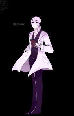 Gaster x Reader- Not Your Fault