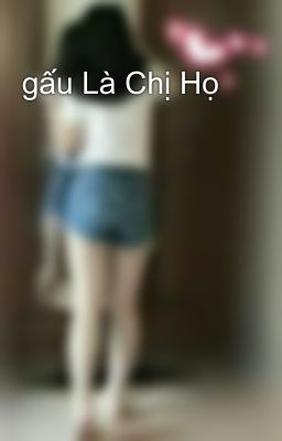 gấu Là Chị Họ 