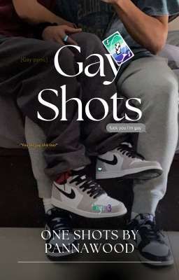 ~Gay shots~ 💤