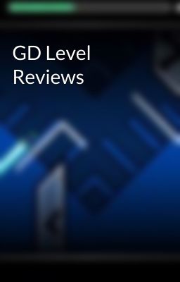 GD Level Reviews