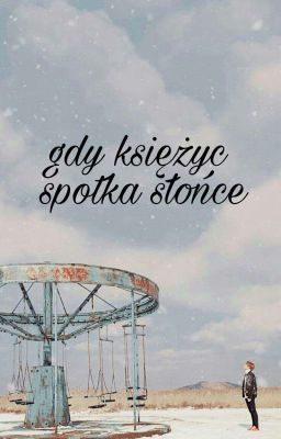 gdy księżyc spotka słońce 