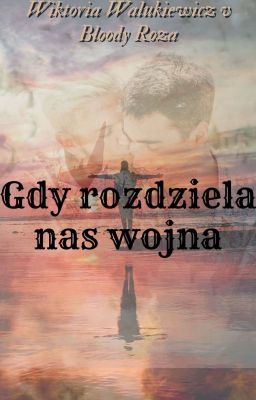 Gdy rozdziela nas wojna