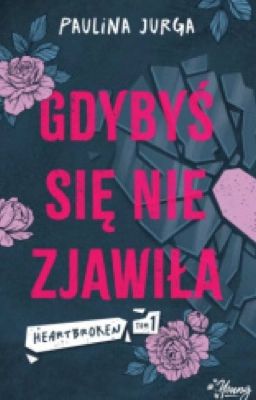 Gdybyś się nie zjawiła... #1 (BĘDZIE WYDANE - wydawnictwo YOUNG)