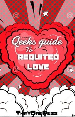 Geeks Guide to Requited Love (One Shot)