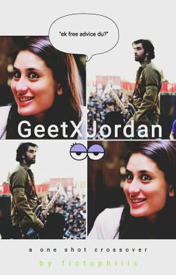 GeetXJordan ( Jab We Met & Rockstar One Shot!)