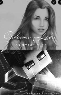 Geheime Liebe - BastiGHG FF