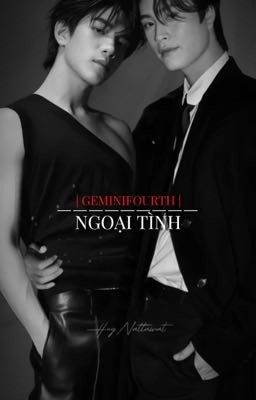 ( Geminifourth) ngoại tình...? 