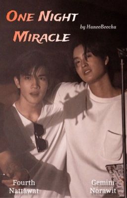 GeminiFourth| OneShot 🔞| One Night Miracle 