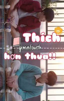 GeminiFourth || Thích hơn thua!! 