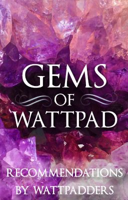 Gems of Wattpad [ON HOLD]