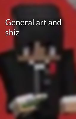 General art and shiz 