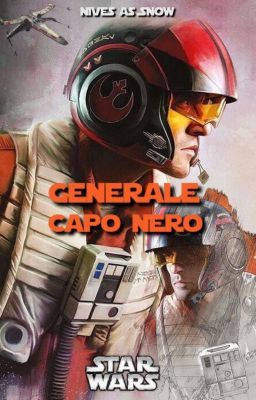 Generale Capo Nero [POE DAMERON]