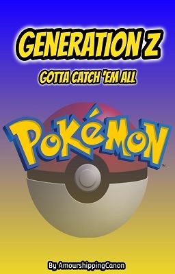 Generation Z - Gotta Catch 'Em All