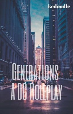 Generations - A DC Roleplay