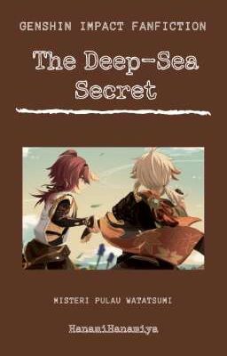 [Genshin Impact Fanfiction] The Deep-Sea Secret - Heikazu