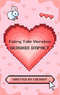 [ GENSHIN IMPACT FIC ] TRUYỆN CỔ TÍCH PHIÊN BẢN GENSHIN IMPACT