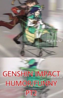 Genshin Impact Humor/Funny PT2