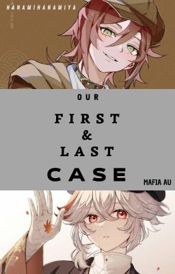 [Genshin Impact - Mafia AU] Our First & Last Case - Heikazu