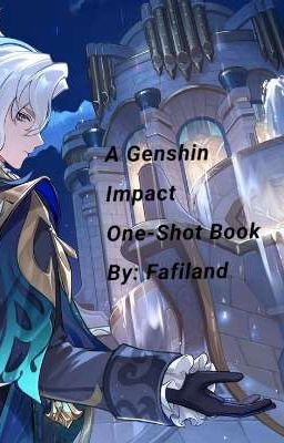 Genshin Impact one-shot Book🌚💙