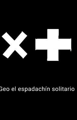 Geo el espadachín solitario