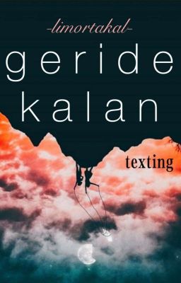 Geride Kalan -texting-