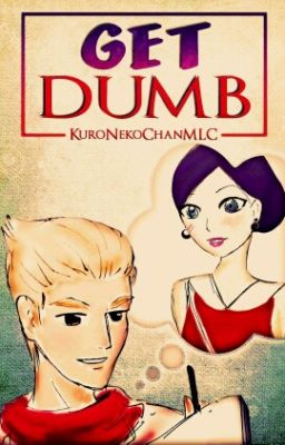 Get Dumb [Miraculous Ladybug Fanfic]